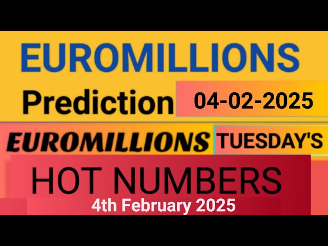 EuroMillions Prediction For 4th February 2025 | TODAY EUROMILLIONS 04-02-2025