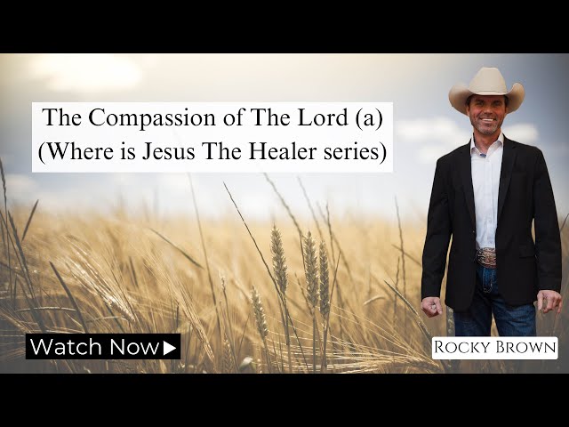 The Compassion of the Lord (a)