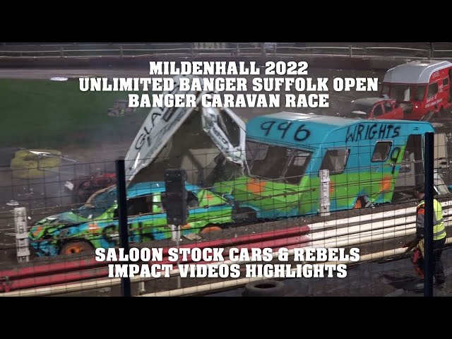 Mildenhall 2022 Unlimited Banger Suffolk Open Banger Caravans Stock Car Racing Impact Videos