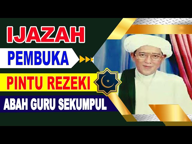 PEMBUKA PINTU REZEKI |  ABAH GURU SEKUMPUL