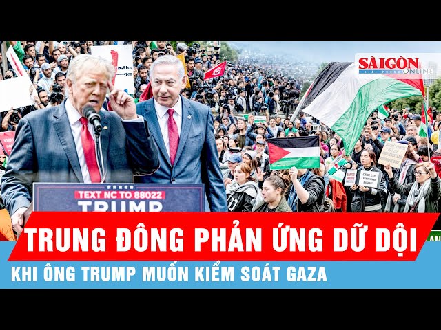 Trung Đông phản ứng dữ dội trước kế hoạch kiểm soát Gaza của Tổng thống Trump | Tin quốc tế