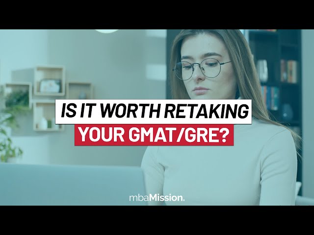 Should You Retake The GMAT or GRE?