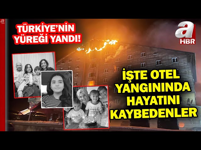 Türkiye 76 canına ağlıyor! İşte otel yangınında hayatını kaybedenler... | A Haber