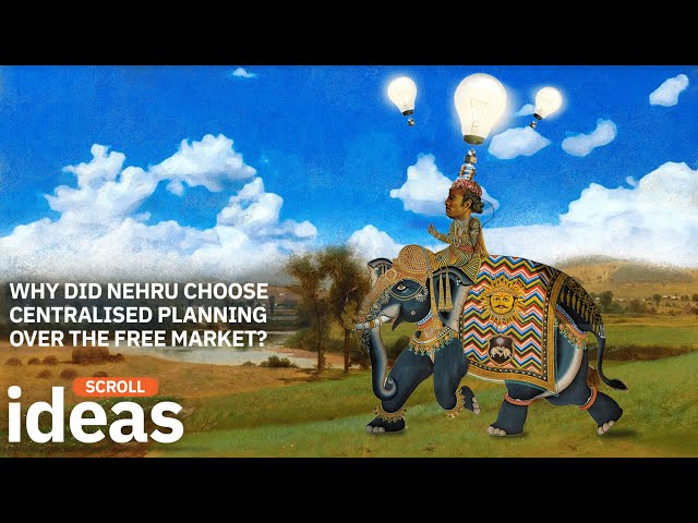 Scroll Ideas: Why did Nehru choose centralised planning over the free market?