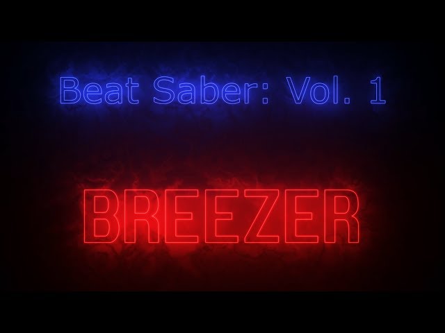 Beat Saber 360° Breezer Difficulty: Expert