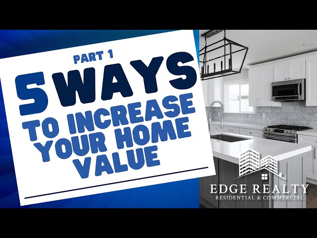 How do you get the best ROI out of your home upgrades? Part 1