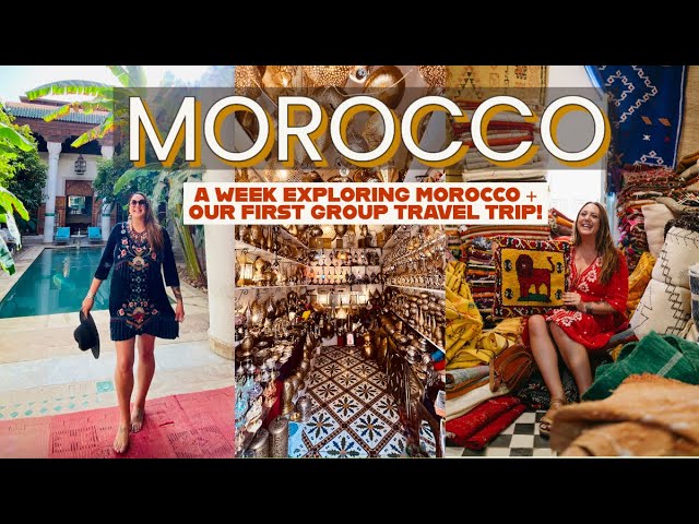 MOROCCO TRAVEL VLOG | My First Group Travel Experience + A Week Exploring Morocco