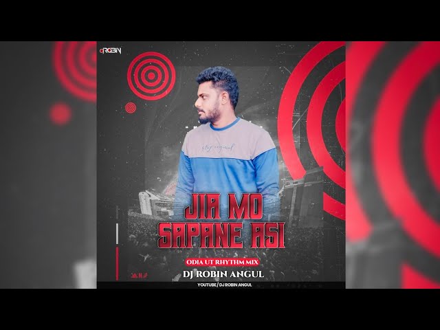 Jia Mo Sapane Asi ( Odia Ut Rhythm Mix ) Dj Robin Angul