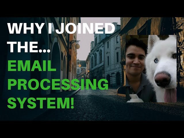 Email Processing System Review - Why I Joined Email Processing System - Email Processing System 2018