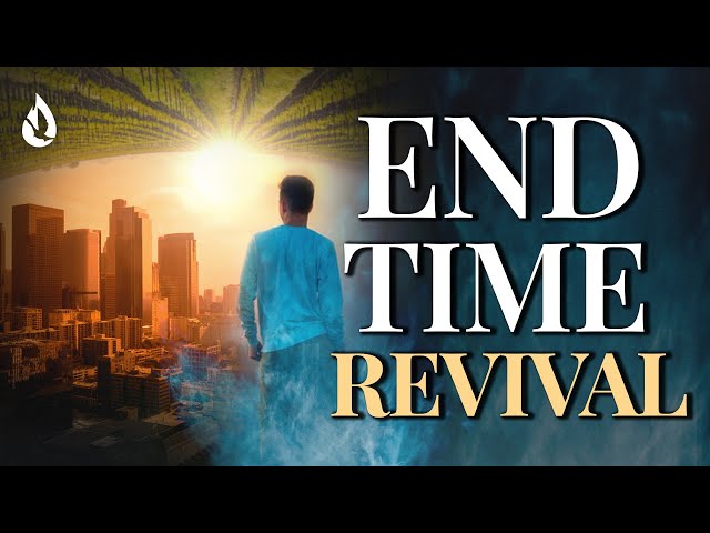 Will There Be Revival in the Last Days? - God Empowered YOU