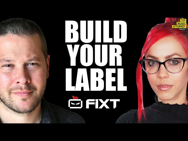 How to Build a 7-Figure Record Label: Exclusive Tips from FIXT Co-Founder