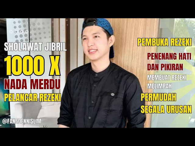 🔴 SHOLAWAT JIBRIL MERDU PENARIK REZEKI PALING KUAT DARI SEGALA ARAH | Fans Dennis Lim