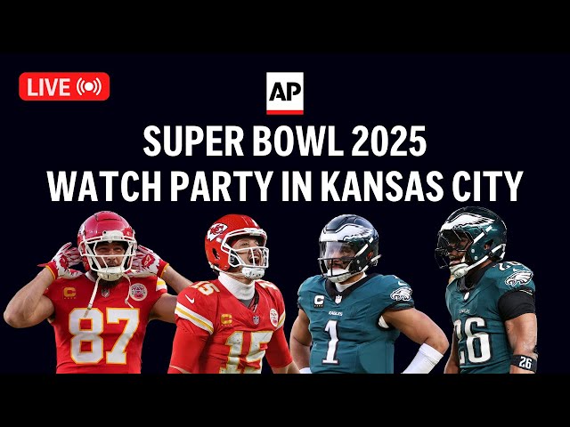 Super Bowl 2025 LIVE: Chiefs vs. Eagles watch party in Kansas City