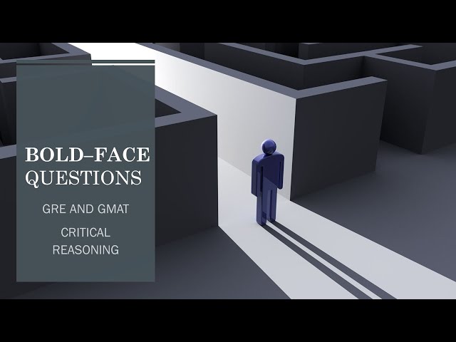 How to Answer Bold Face Questions - Critical Reasoning GRE / GMAT