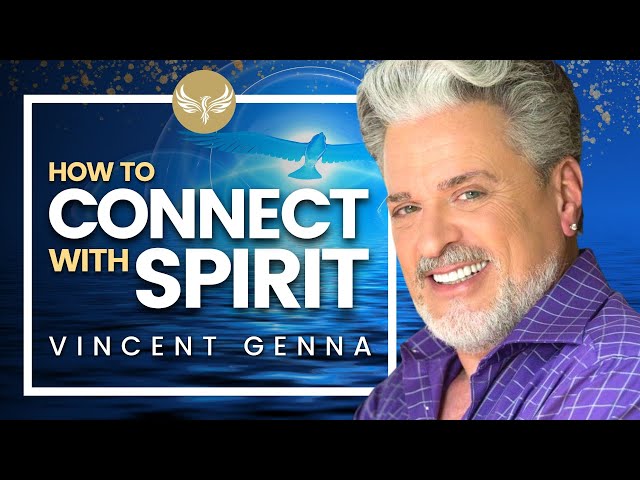 How to Channel Spirit and Get Guidance from the Other Side! VINCENT GENNA