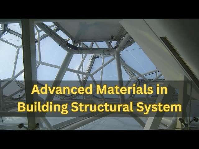 Exploring Advanced Materials in Building Structural System