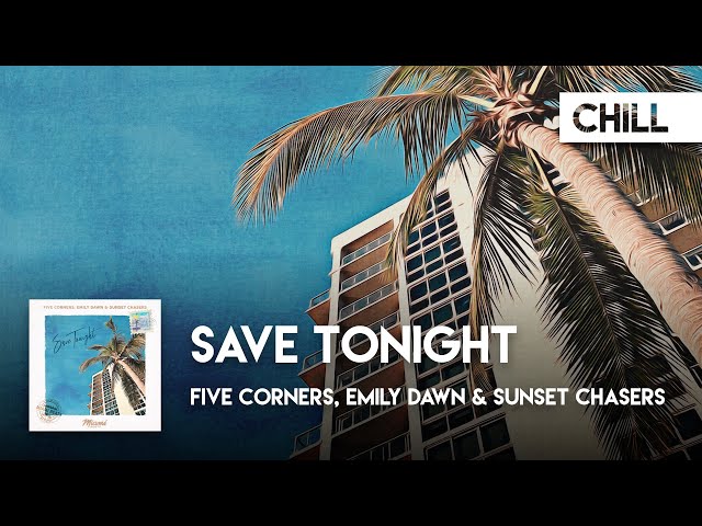 Chill Cover | Five Corners, Emily Dawn & Sunset Chasers - Save Tonight