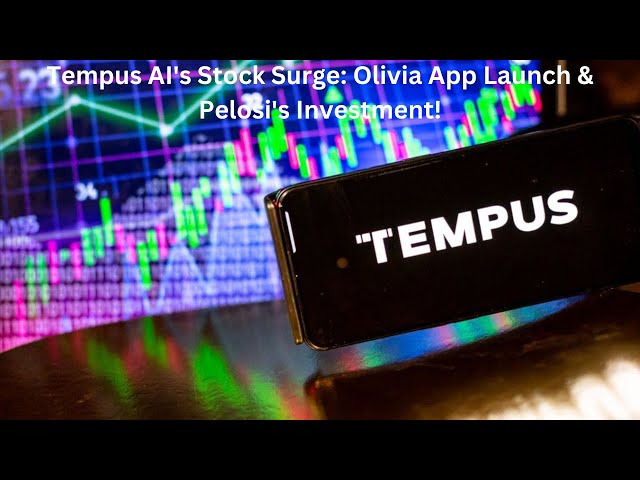 Tempus AI's Stock Surge: Olivia App Launch & Pelosi's Investment!