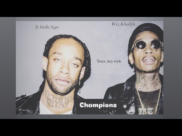 Ty Dolla $ign - Champions (feat. Wiz Khalifa) (truee_key style)