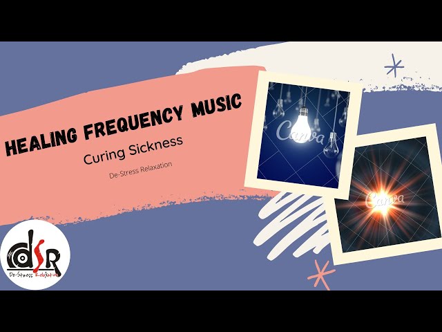 Healing Frequency Music for Sickness | Music for Relaxation | De-Stress Relaxation | 2021