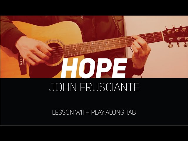 John Frusciante - Hope (lesson with Play Along Tab)