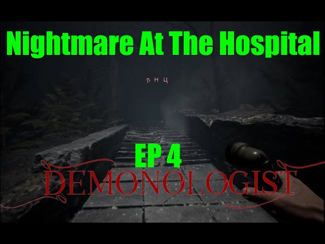 Nightmare At The Hospital! Demonologist EP 4