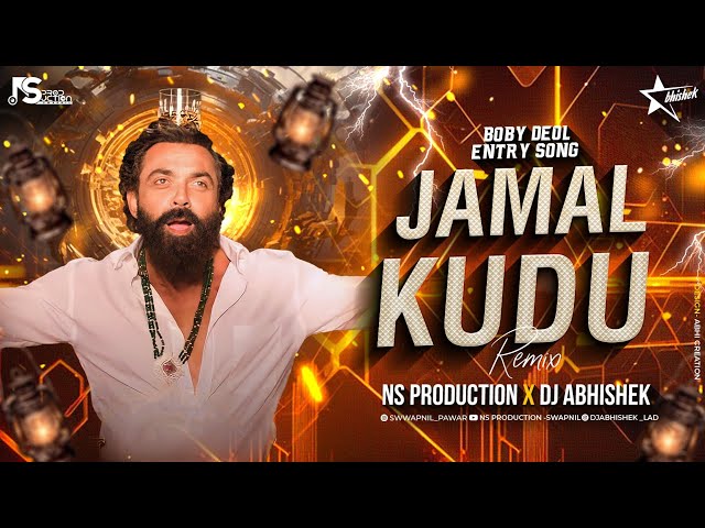 Animal Movie Jamal Kudu | Jamal Jamalo Dj Song | Bobby Deol Entry Song | NS Production | DJ Abhishek