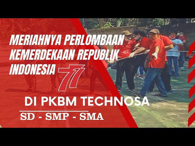 Meriahnya acara lomba kemerdekaan Republik Indonesia ke 77 di PKBM Technosa