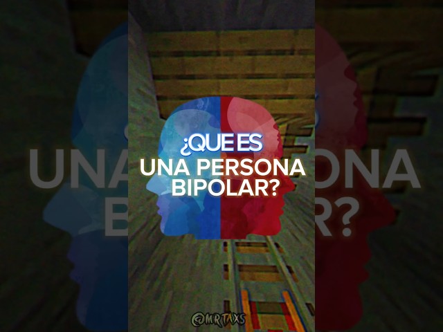 ¿QUE ES UNA PERSONA BIPOLAR? 😃😡