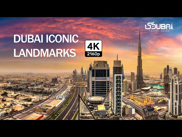 Dubai 4K Landmarks: Top 10 Iconic Dubai Landmarks to See & Visit on your Trip!