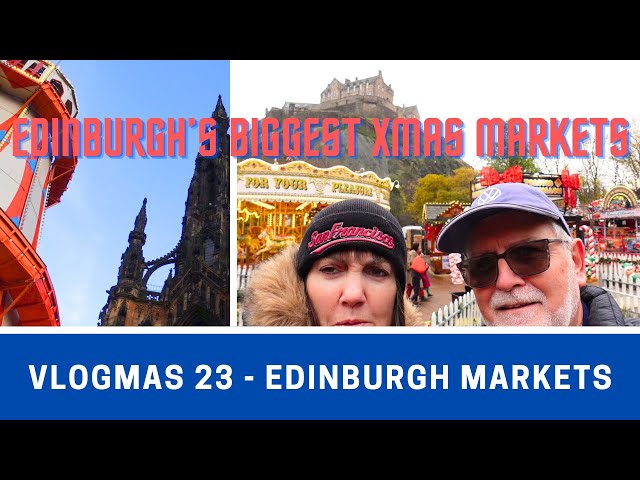 VLOGMAS 23 | Edinburgh Christmas Markets | Vlog 612