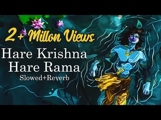 Hare Krishna Hare Rama | Slowed + Reverb | Mahamantra | New Version | Krishna Songs