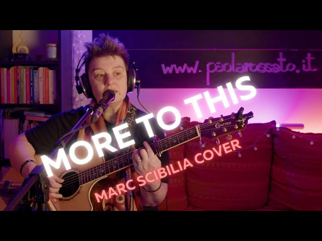 Marc Scibilia - More To This (Acoustic Cover by Paola Rossato)