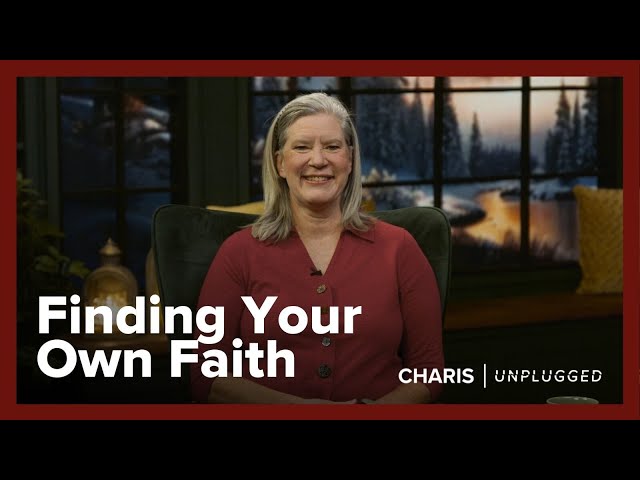 Finding Your Own Faith - Sarah Bowling - Charis Unplugged - S5 Ep9