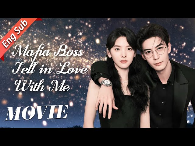 [Full Version]Mafia boss fell in love with me💝After getting drunk, we spent a passionate night