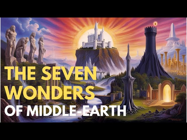 The Seven Wonders of Middle-earth -Mythological Stories