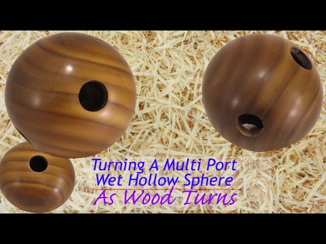 Turning A Multi Port Wet Hollow Sphere