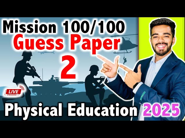 GUESS Paper 2 : Physical Education Mission 100/100 - 🔥 LIVE Class 🚨 | Class 12th 2025 - Sample Paper