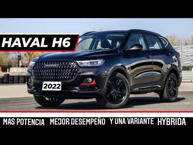 HAVAL H6 2022 y su llegada a Ecuador Colombia y Argentina.