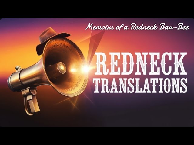 Redneck Translations: Episode 1 - That dog won't hunt