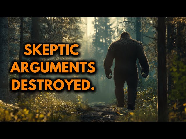 Bigfoot Exists…Debunking All Skeptic Arguments