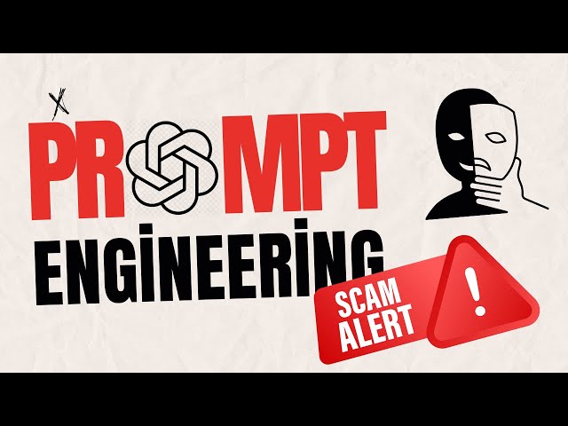 Exposed: Why Prompt Engineering is a FRAUD and You’re Being Misled!