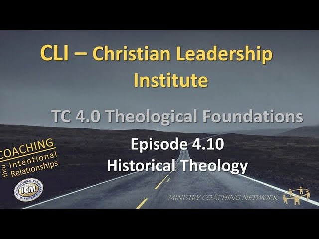 MCNet Christian Leadership Institute: 4.10 Historical Theology