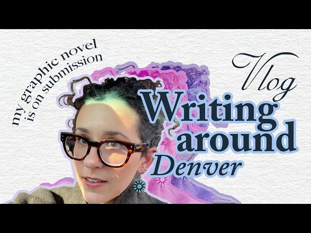 First drafts, rewriting, and submitting to editors ✐ A Writing Vlog from Denver