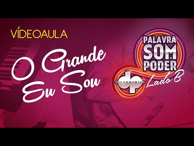 DISCOPRAISE - O Grande Eu Sou - Lado B (Ao vivo) - Videoaula