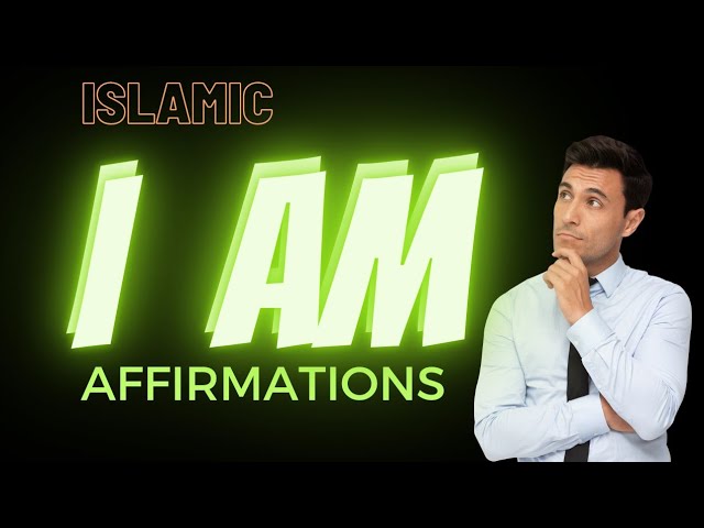 I am Affirmations for a Fulfulling Muslim Life