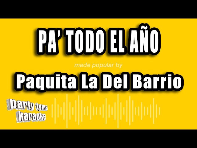 Paquita La Del Barrio - Pa' Todo El Año (Versión Karaoke)