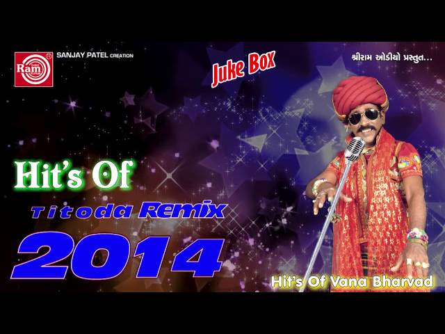 Gujarati Titoda Remix | Nonstop DJ Titoda Song | Hits Of Vana Bharvad | Audio Jukebox