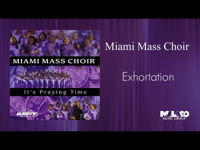 Miami Mass Choir - Exhortation