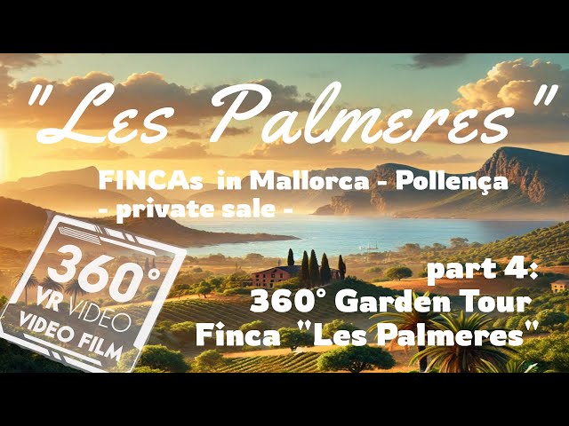 Finca "Les Palmeres"  360deg Garden Tour -  Pollenca Mallorca - Villa Las Palmeras for sale